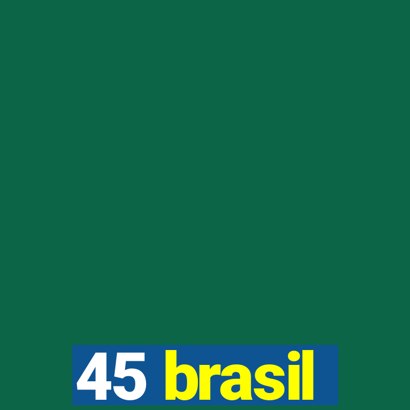 45 brasil